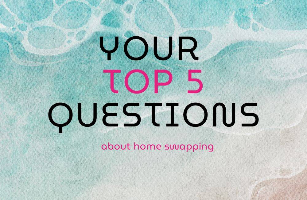 Top 5 Questions About Home Swapping